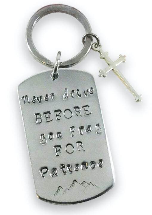 Never Drive Before You Pray Keyring