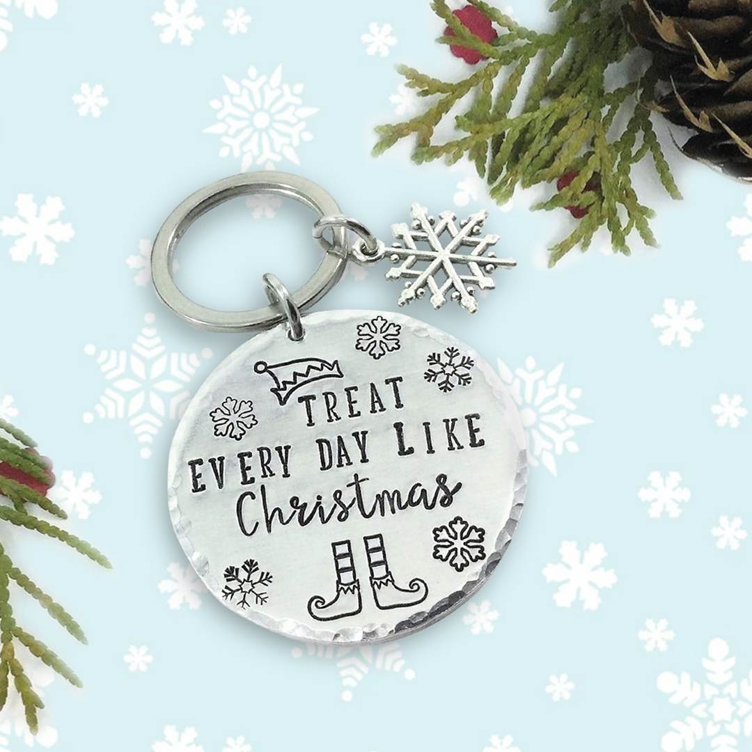 Treat Every Day Like Christmas Keychain